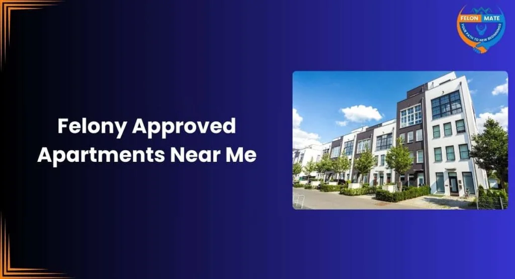 Felony Approved Apartments Near Me Featured Image