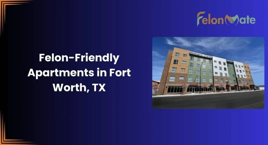 Felon Friendly Apartment in Fort Worth