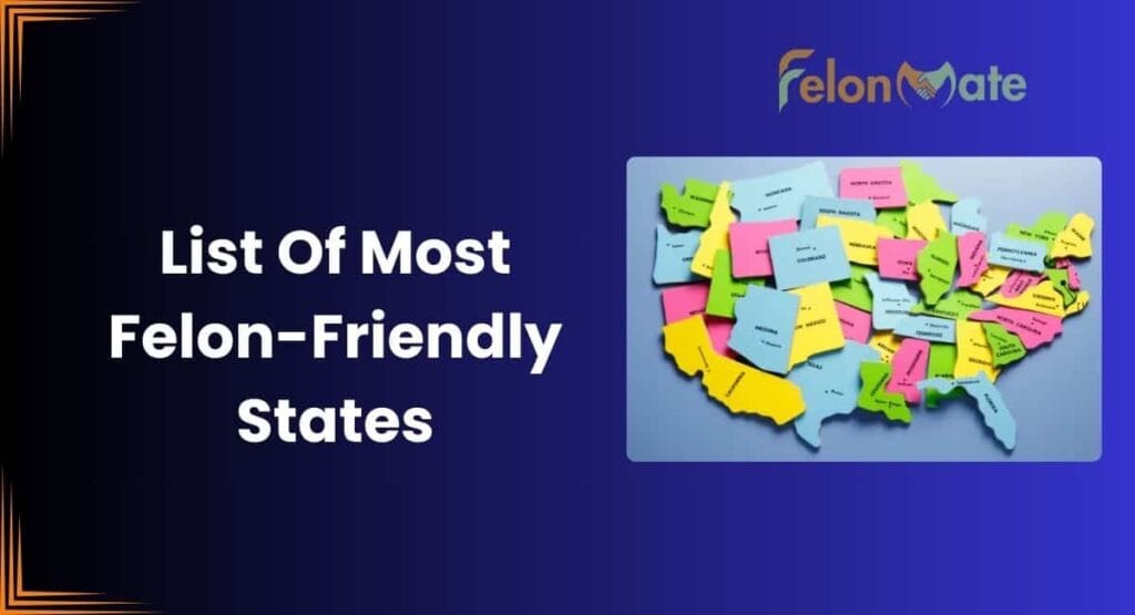Felon-Friendly States