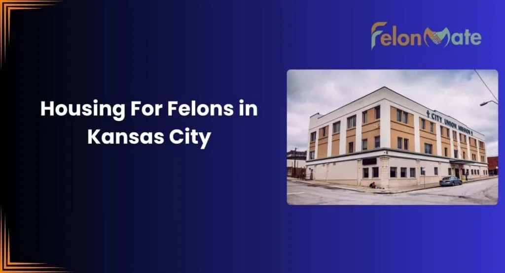 Housing for Felons in Kansas City