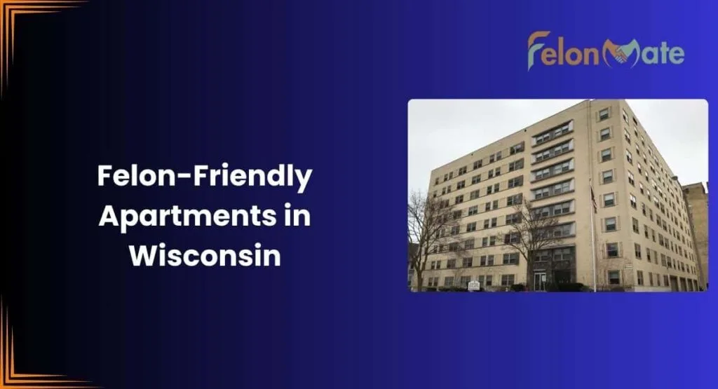 Felony Friendly Apartments in Wisconsin