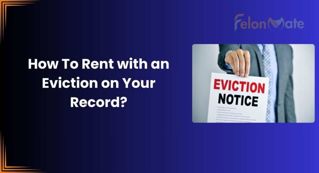 How To Rent with an Eviction on Your Record