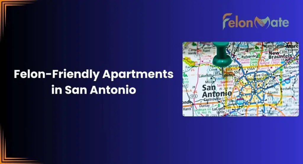 Felon-Friendly Apartments San Antonio